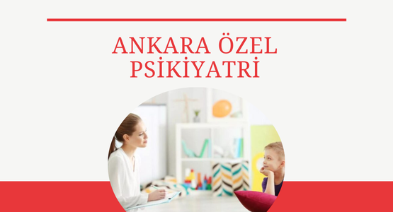ankara ozel psikiyatri