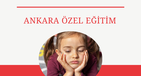 ankara ozel egitim