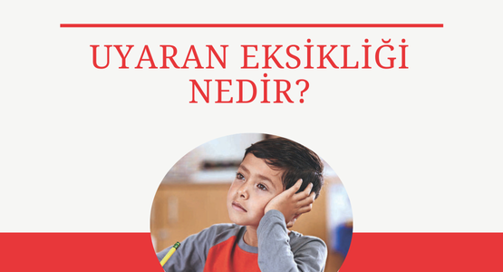 uyaran eksikligi nedir