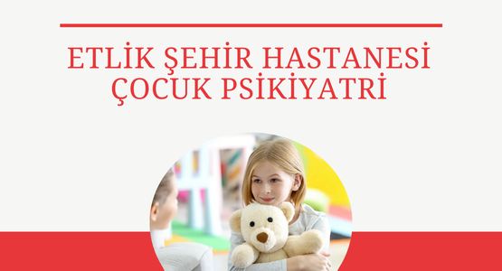 etlik-sehir-hastanesi-cocuk-psikiyatri