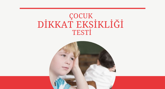 cocuk dikkat eksikligi testi