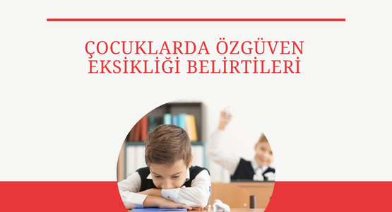 cocuklarda ozguven eksikligi