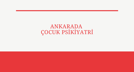 ankarada cocuk psikiyatri