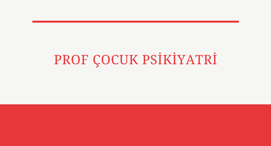 prof cocuk psikiyatri