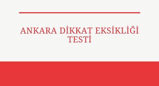 ankara dikkat eksikligi testi
