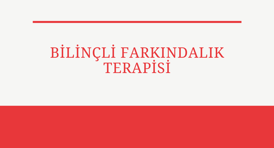 bilincli farkindalik terapisi