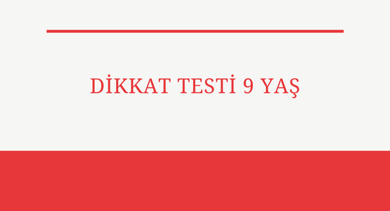 dikkat testi 9 yas