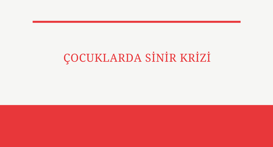 couklarda sinir krizi