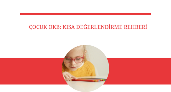 cocuk obk kisa degerlendirme rehberi