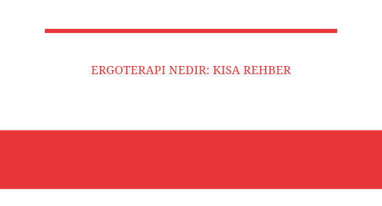 ergoterapi nedir kisa rehber